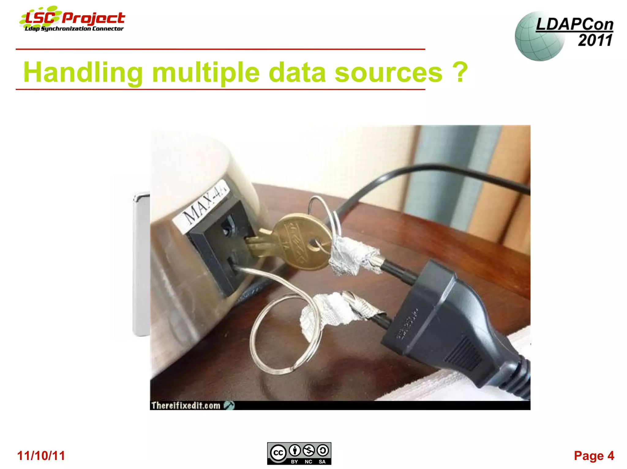 Handling multiple data sources ?




11/10/11                           Page 4
 