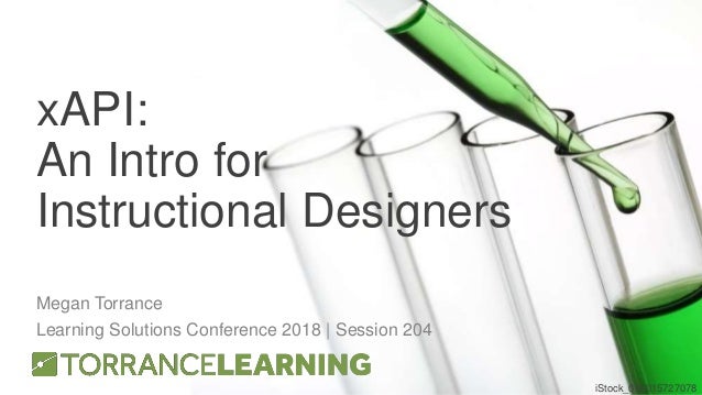 lscon 204 xapi an introduction for instructional designers instructional designers