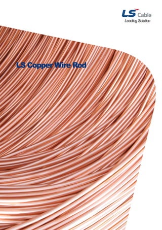 LS Copper Wire Rod 
Leading Solution 
 
