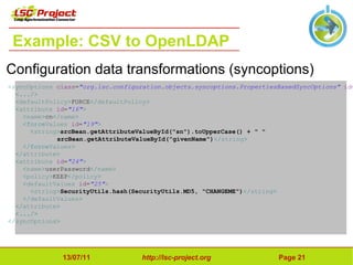 About LSC Project What is LSC? LDAP Synchronization Connector 