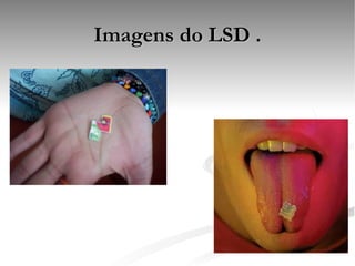 Imagens do LSD . 