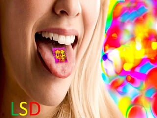 LSD
 