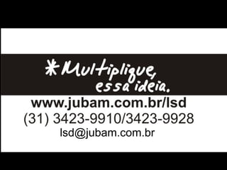 lsd@jubam.com.br
 