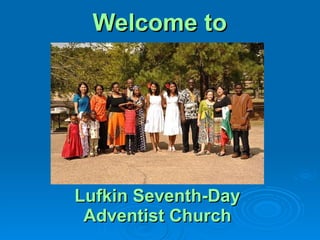 Welcome to   Lufkin Seventh-Day Adventist Church 