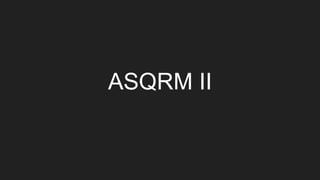ASQRM II
 
