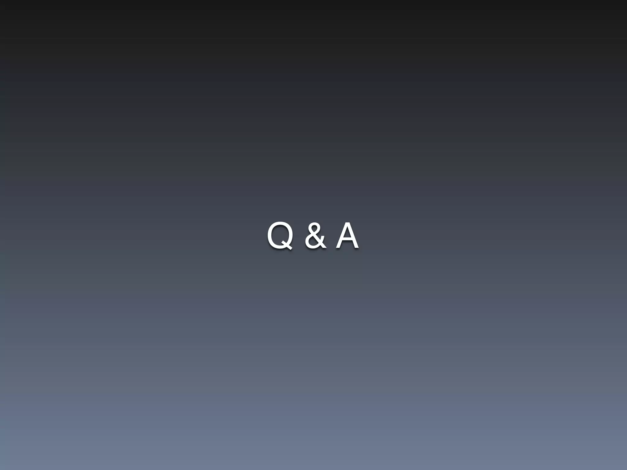 Q & A
 