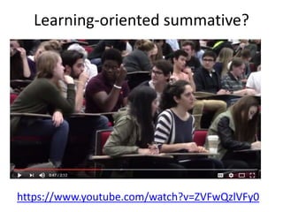 Learning-oriented summative?
https://www.youtube.com/watch?v=ZVFwQzlVFy0
 