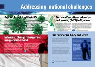 Addressing national challenges
Support in tackling HIV/AIDS
The AIDS Alliance is a global network of locally governed
organisations that support community action to address HIV and
AIDS in 40 countries around the world. The Alliance commissioned
the Health, Community  Development group in the Department
of Social Psychology to conceptualise how community
mobilisation is undertaken around the world, to examine how
best to provide support to local community organisations to take
leadership in tackling HIV/AIDS and to present the implicit ‘theory
of change’ of the diverse organisations comprising the Alliance.
The Alliance’s role in mobilising resources, building capacity,
developing knowledge exchange networks and creating
enabling environments was analysed, and a qualitative study

with representatives of the organisations involved in the Alliance
demonstrated their commitment to working with grassroots
community activists and workers and the role of community
mobilisation in creating strong, healthy and empowered
communities.

“This project has been really successful
for us LSE researchers as well as for the
Alliance, leading on to journal articles
submitted, conference papers, and hopefully
further research.”

Technical / vocational education
and training (TVET) in Myanmar
TVET is vital for the economic development of countries;
yet in many developing countries the systems have not
been able to flexibly adjust to the modern world of
new and changing technologies to provide quality
and accessible TVET. In Myanmar, the need for
infrastructure development, opening the country
for tourism and making the most of agriculture,
all require qualified human resources.

Dr Simona Milio, Associate Director of the Social and Cohesion
Policy Unit, is leading an assessment study for the International
Labour Organization to provide a critical analysis of the current
state of TVET in Myanmar. Key findings to date include that the
system should be changed from supply to demand driven, and
from being theory oriented to becoming competence based.
See lse.ac.uk/enterprise/socialcohesion

Dr Flora Cornish, Department of Methodology

Indonesia: Change management
in a globalised world
The government of Indonesia aims to transform the
Indonesian economy into a major regional and global player
that is fully capable of playing a leadership role in both
economic and non-economic policy debates. It requested
tailored teaching for those responsible for advising,
formulating and implementing change management policies
in both the national and global contexts. Over 30 top-level
government officials from Indonesia attended a two-week
training programme at LSE, taught by academics from the
Departments of Economics, Government, International

Relations and Management, with addresses by Lord
William Wallace and the Indonesian Ambassador,
His Excellency T M Hamzah Thayeb. After this,
the participants initiated individual change
projects for their country, supported by a followup workshop and individual sessions with LSE
staff in Jakarta.
See lse.ac.uk/enterprise/

2013indonesia

“This programme has as part of its mission to help each of you to be a
change agent, to help each of you in specific positions to change organisations
you work in, to enable them to work more effectively. This is an extraordinarily
important mission, and I am delighted that LSE is involved and working on
this mission.”
Professor Craig Calhoun, LSE Director, to the Indonesian participants
10

The numbers in black and white
A report for Release, the national centre of expertise on
drugs and drugs law, demonstrates that the policing and
prosecutions of drug possession offences in England
and Wales are unfairly focused on black and minority
communities. Researchers from the Department of Social
Policy worked with the Executive Director of Release to
analyse Home Office, Ministry of Justice and national policing
statistics, using the 2011 census data.
They looked at rates at the stop and search, arrest,
prosecution and sentencing stages, finding that despite
taking fewer illegal drugs than their white peers, black people
are six times more likely to be stopped and searched for
drugs. Inequalities then continue throughout the criminal
justice system: in 2009/10, for example, the Metropolitan
Police charged 78 per cent of black people caught in
possession of cocaine, compared with 44 per cent of whites.
With only a seven per cent arrest rate for the half a million
stop searches each year, and evidence that using criminal
laws to deter drug use does not work, the policy creates
significant resentment without making good use of resources.
As a policy solution, the researchers propose that drug
possession offences be decriminalised.

•  lmost 300 children aged 12 or
A
under were searched by the
Metropolitan Police in 2009/10,
with no legal requirement for
an adult to be present.
• n the Greater London
I
area black people are
charged at five times
the rate of white people
and receive cannabis
warnings at three times
the rate.
•  cannabis warning
A
takes about 30-60 minutes
to issue and process,
compared to perhaps 16
hours for shoplifting. This
incentivises officers needing
to reach detection targets to
focus on stop and search.

See lse.ac.uk/enterprise/2013release
11

 