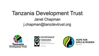Tanzania Development Trust
Janet Chapman
j.chapman@tanzdevtrust.org
 