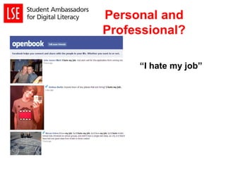 Personal and
Professional?
“I hate my job”
 