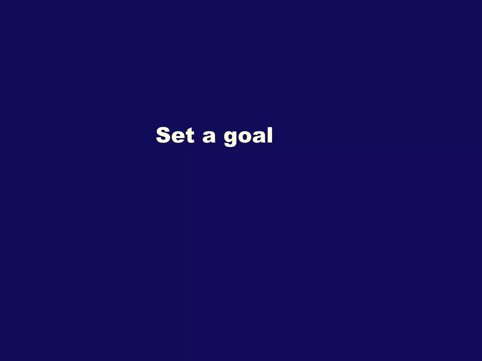 Set a goal 