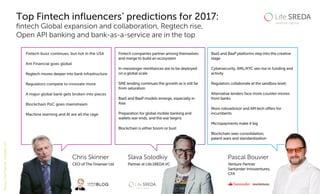 Top Fintech inﬂuencers’ predictions for 2017:
ﬁntech Global expansion and collaboration, Regtech rise,
Open API banking an...