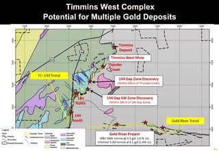 Timmins West Complex
Potential for Multiple Gold Deposits
 