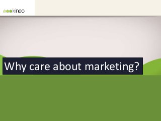 Why care about marketing?
 