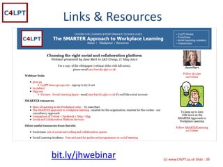Links & Resources




bit.ly/jhwebinar      {c) www.C4LPT.co.uk Slide : 33
 