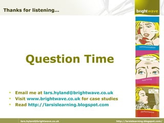 Lars Hyland Webinar 090709 Re-inventing the E-learning Experience Slide 47