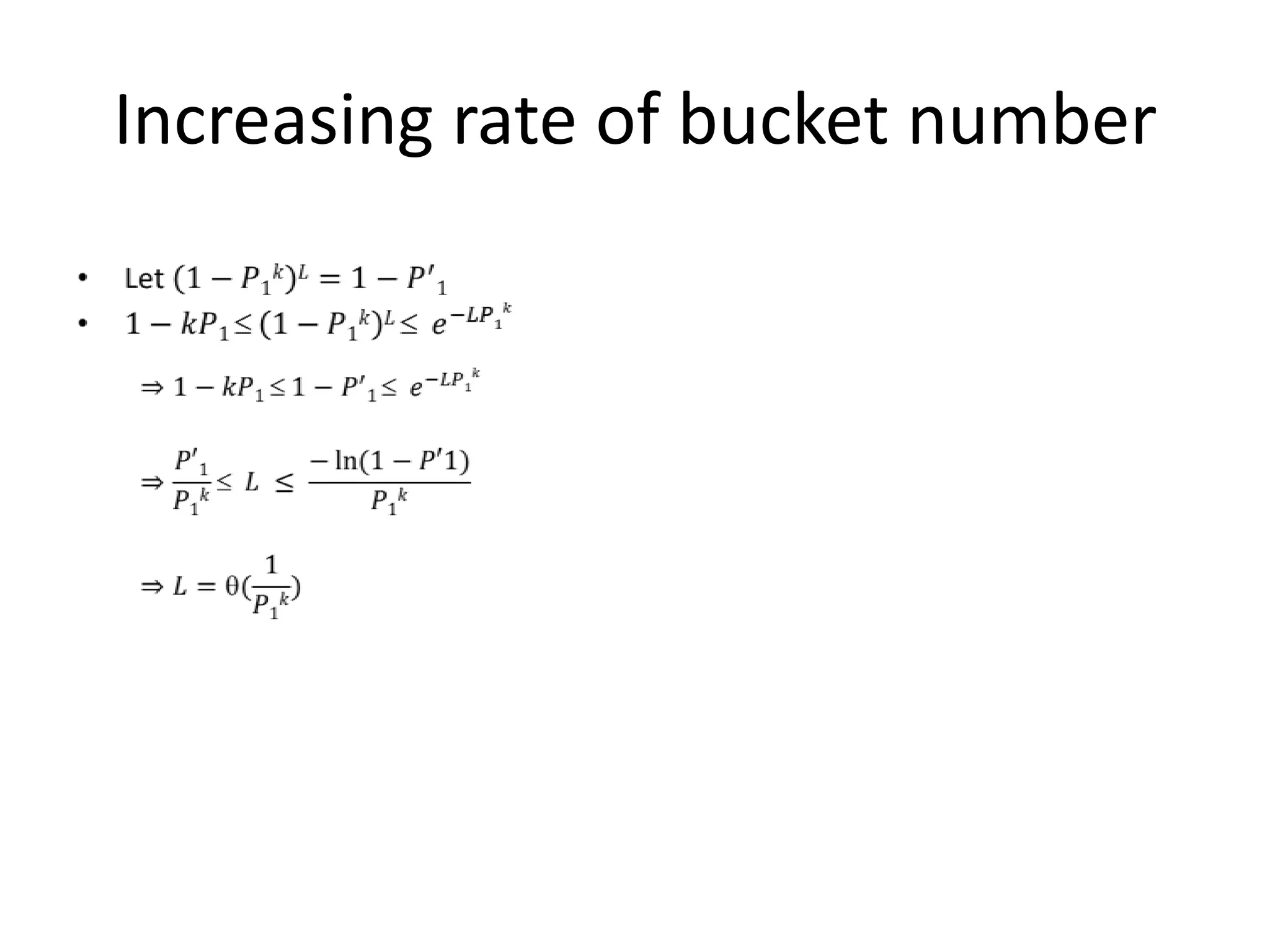 LSH for Jaccard distance
• Distance function: d(A, B) = 1 - | A  B |/| A  B |
• MinHash:
–Pick a random permutation  on the universe U
–h(A) = argminaA (a)
–Pr(h(A) = h(B)) = | A  B |/| A  B | = 1 – d(A, B)
• Note:
–Finding the Jaccard median
• Very easy to understand, very hard to compute
• Studied from 1981
• Chierichetti, Kumar, Pandey, Vassilvitskii, SODA’10
– NP-Hard and no FPTAS
– PTAS
A B
 