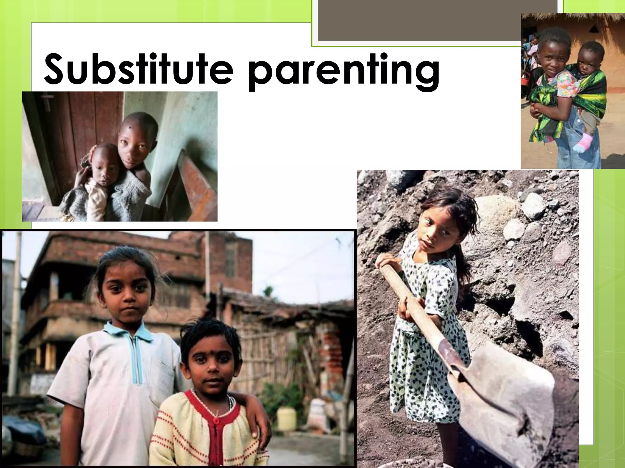 Substitute parenting 
 