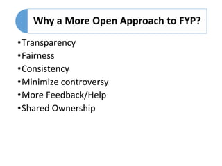 •Transparency
•Fairness
•Consistency
•Minimize controversy
•More Feedback/Help
•Shared Ownership
 