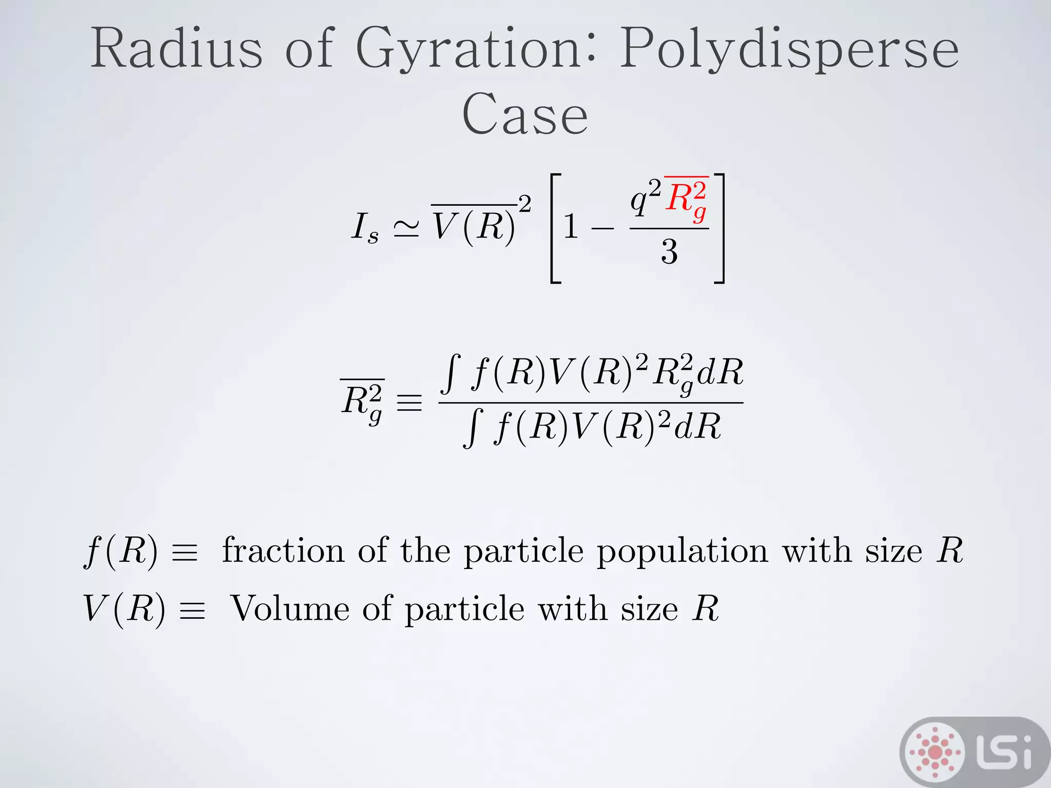 Radius of Gyration: Polydisperse
Case
 