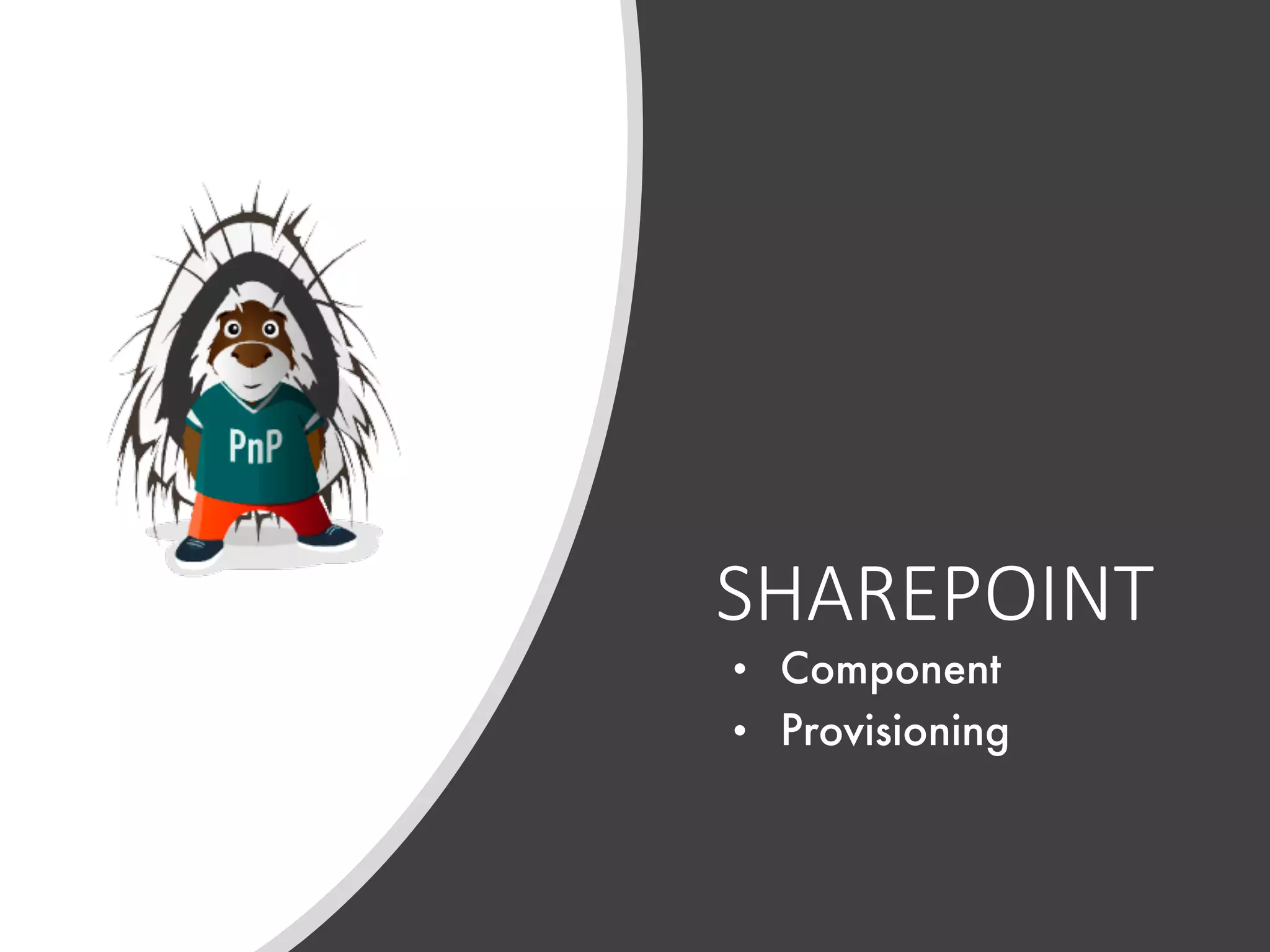 SHAREPOINT • Component • Provisioning 
