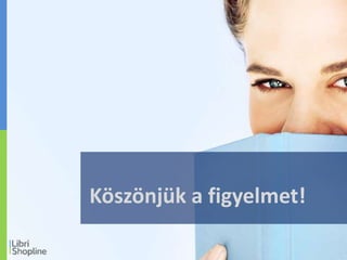 Köszönjük a figyelmet!
 