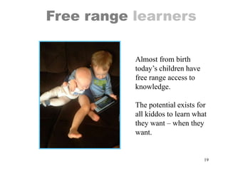 “In a time of
drastic change it
is the learners
who inherit the
future. The
learned usually
find themselves
equipped to live
in a world that
no longer
exists.”
--Eric Hoffer,
Reflections on
the Human
Condition
 
