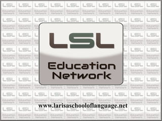 www.larisaschooloflanguage.net

 