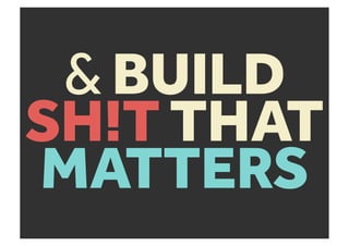 “
YOU DON’T
NEED CODE
TO TEST A
SOFTWARE
PRODUCT
ASH MAURYA

 