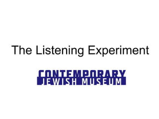 The Listening Experiment 