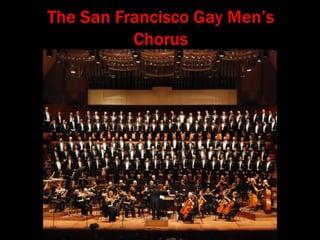 The San Francisco Gay Men’s Chorus 