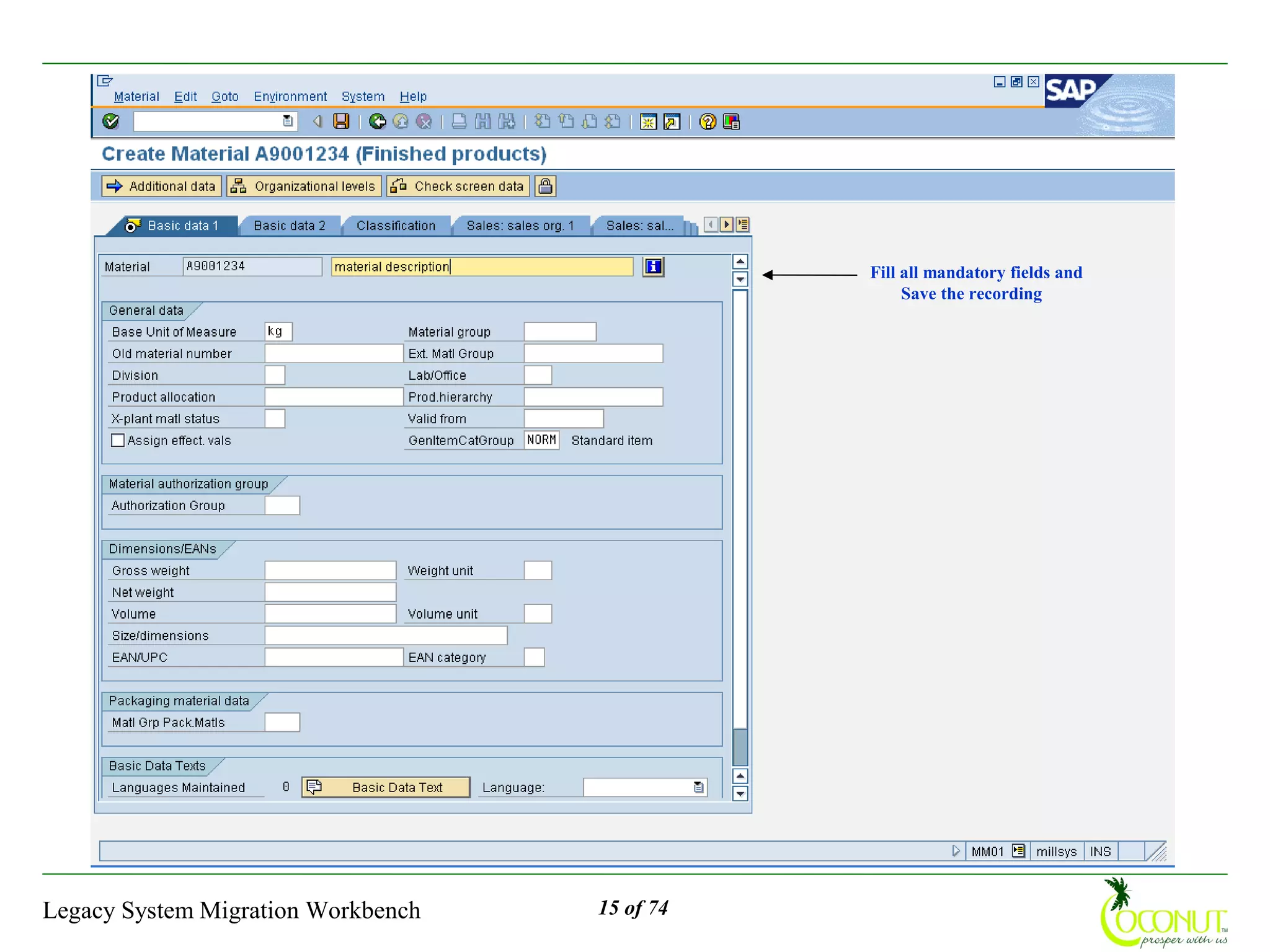 Fill all mandatory fields and
                                                    Save the recording




Legacy System Migration Workbench   15 of 74
 