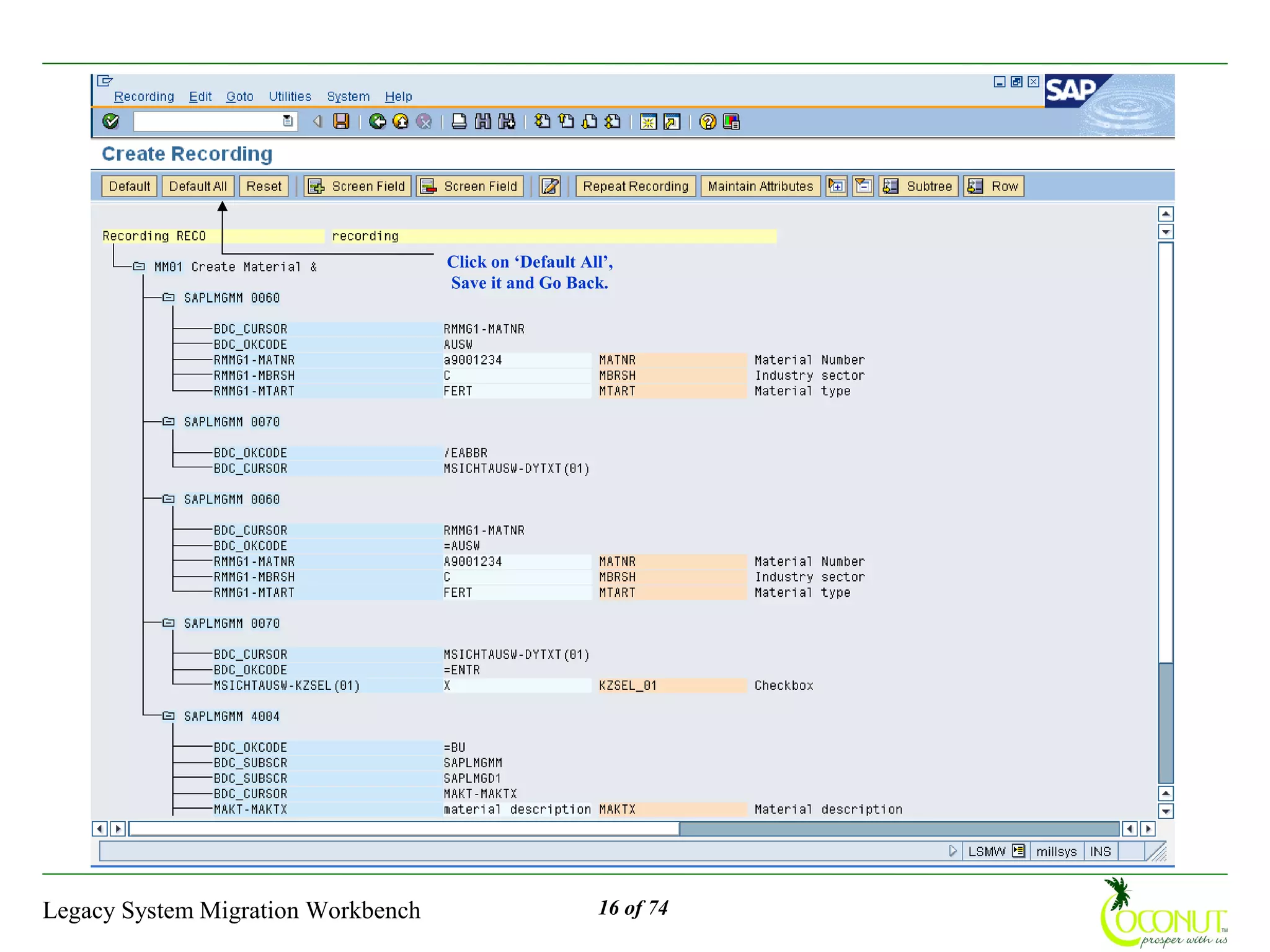 Click on ‘Default All’,
                                    Save it and Go Back.




Legacy System Migration Workbench                       16 of 74
 