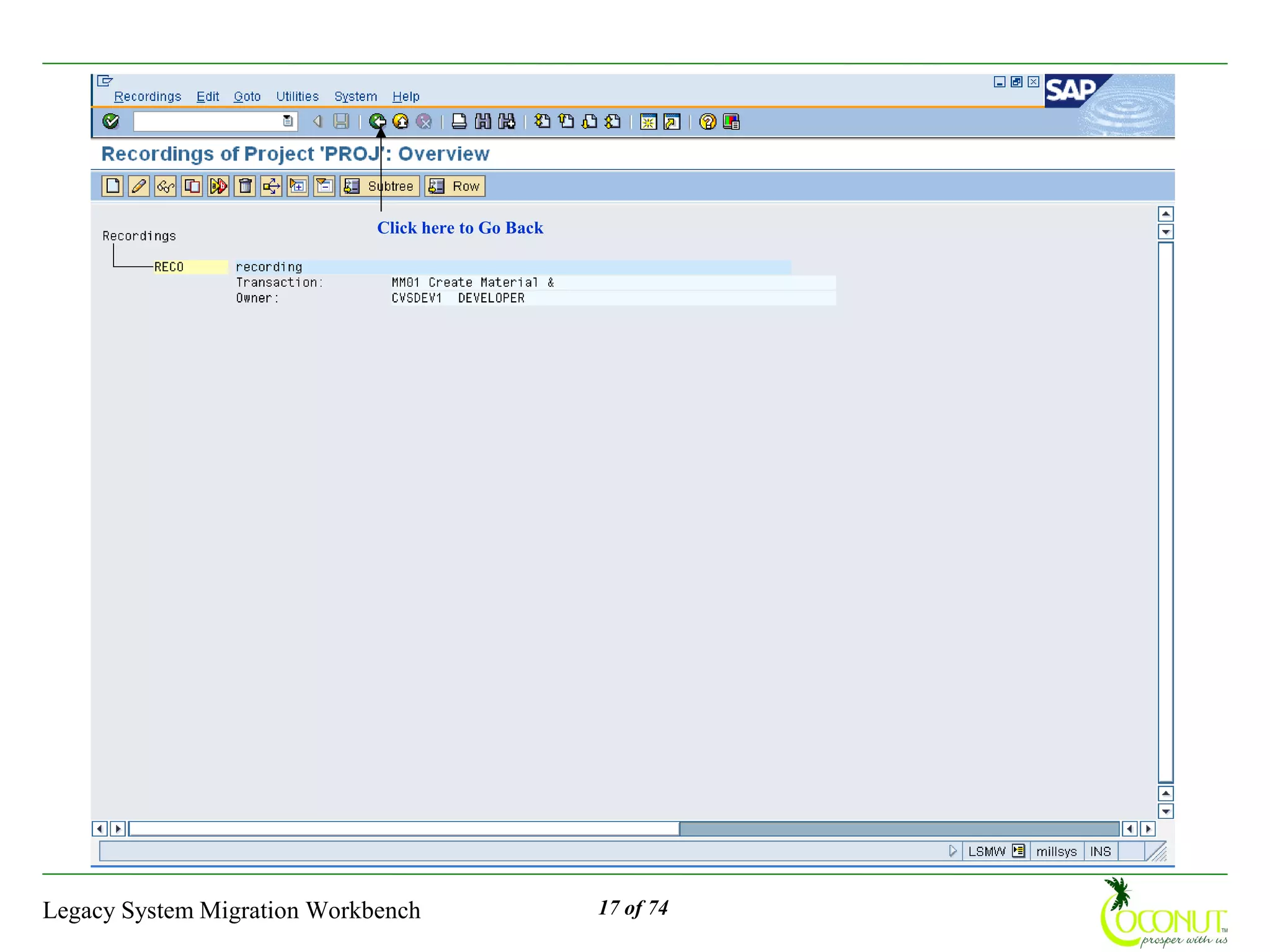 Click here to Go Back




Legacy System Migration Workbench                    17 of 74
 