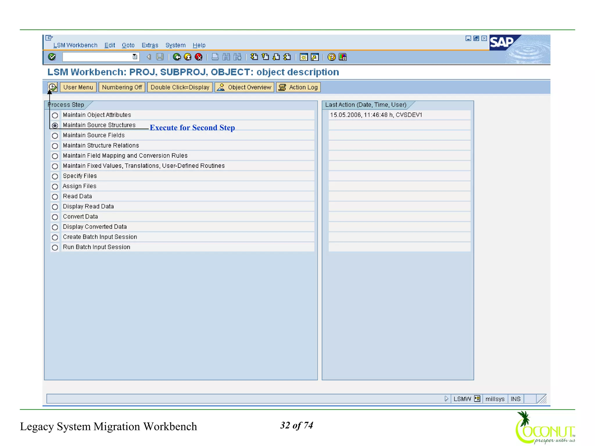 Execute for Second Step




Legacy System Migration Workbench                 32 of 74
 
