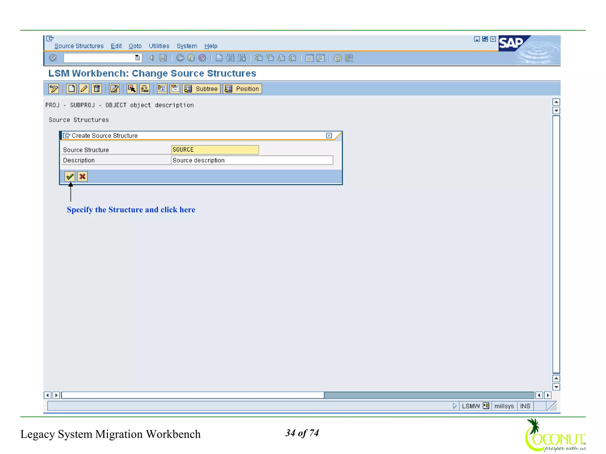 Specify the Structure and click here




Legacy System Migration Workbench              34 of 74
 