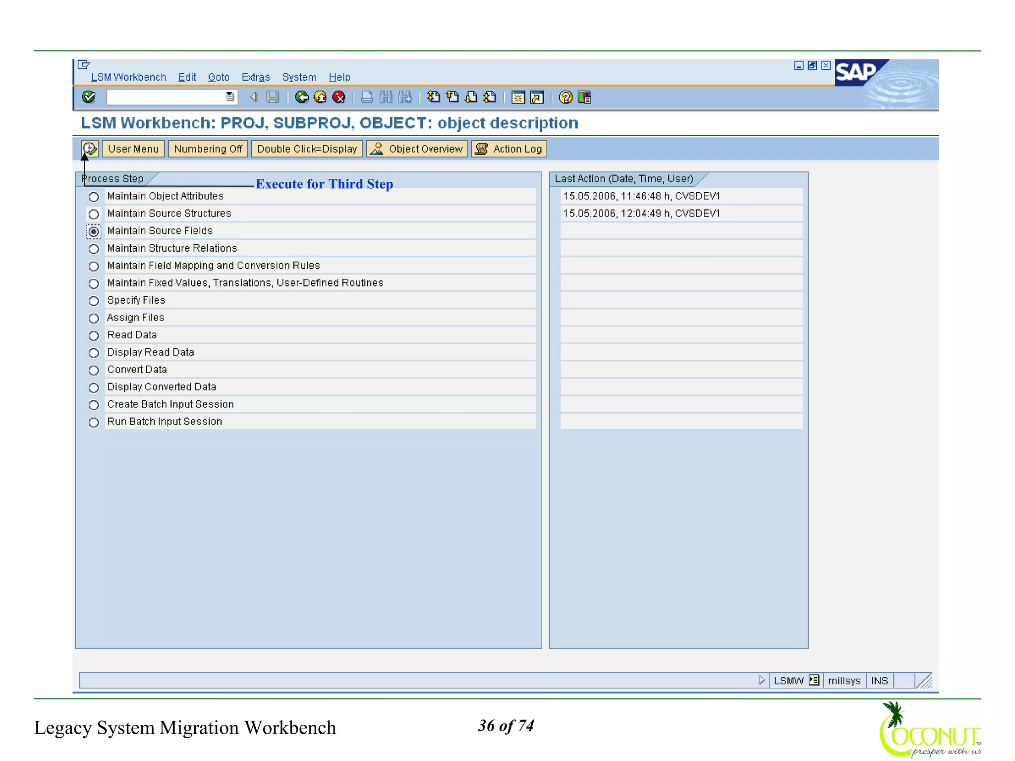 Execute for Third Step




Legacy System Migration Workbench                36 of 74
 