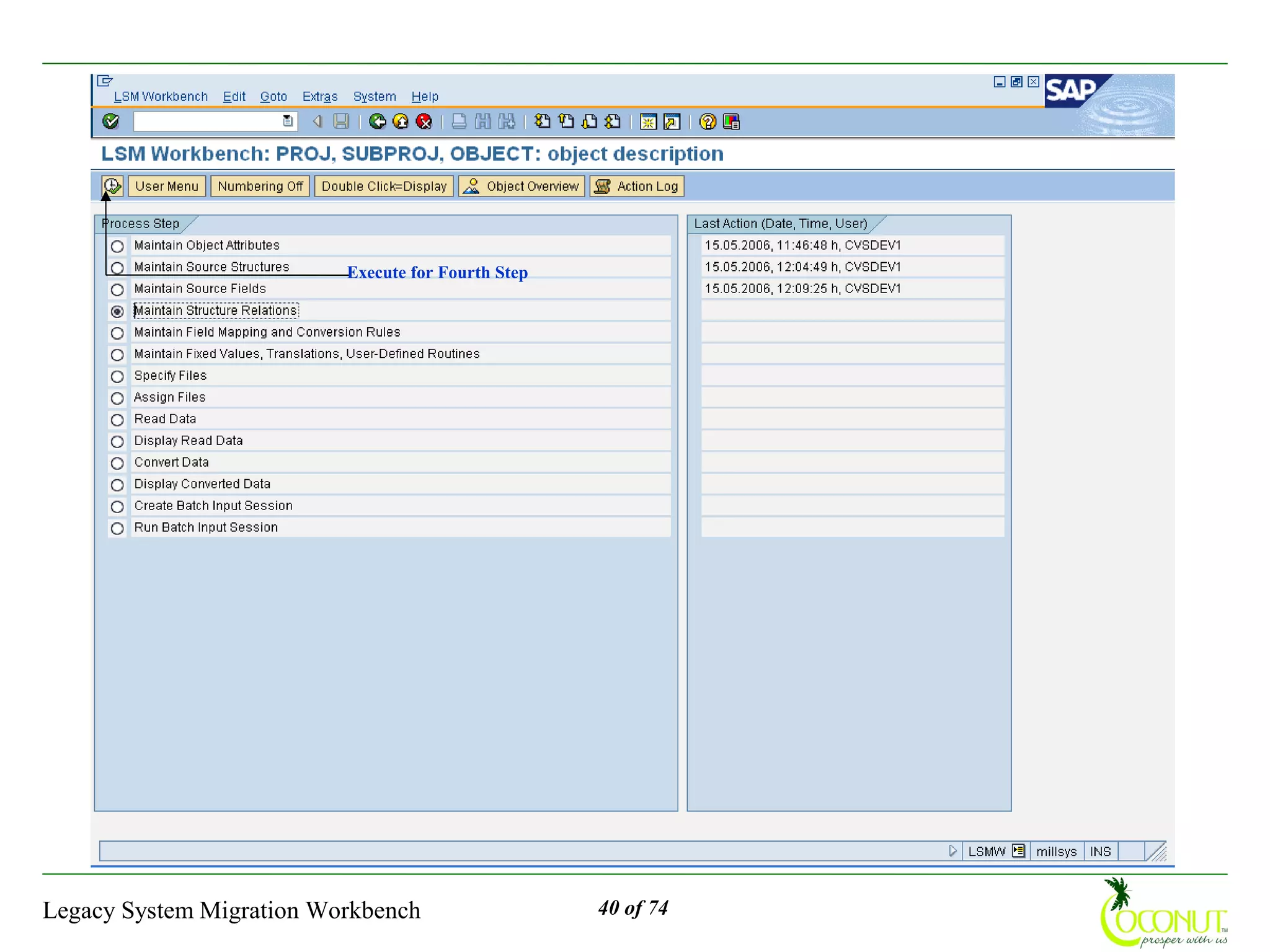 Execute for Fourth Step




Legacy System Migration Workbench                   40 of 74
 