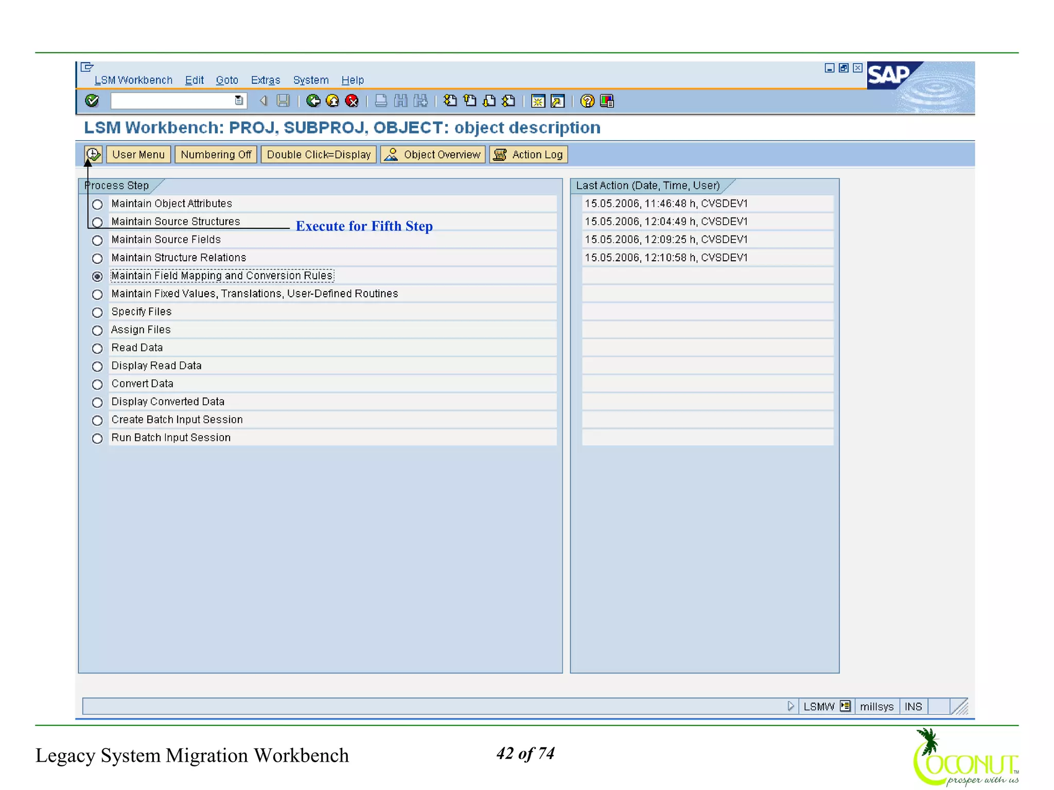 Execute for Fifth Step




Legacy System Migration Workbench                   42 of 74
 