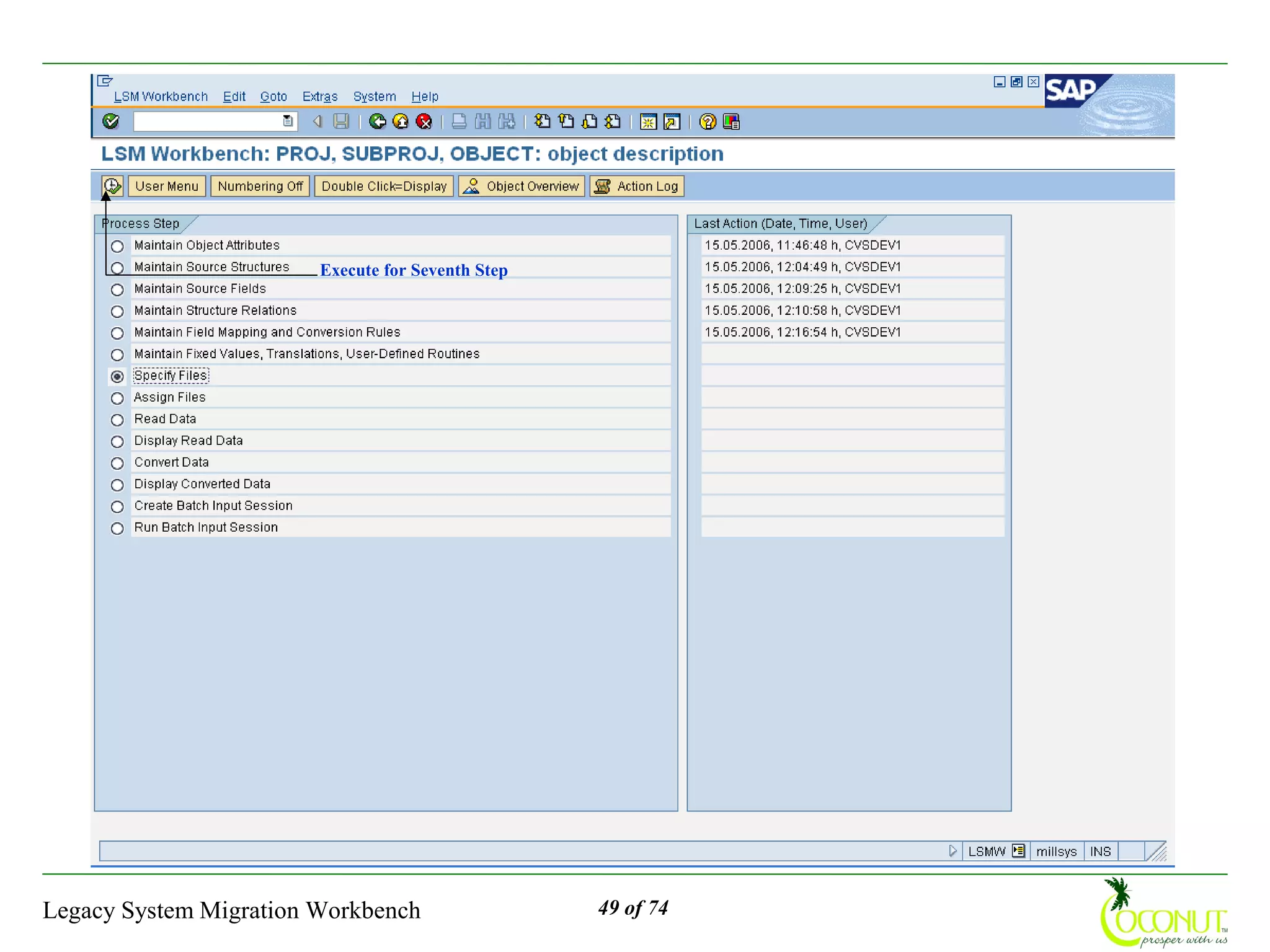 Execute for Seventh Step




Legacy System Migration Workbench                  49 of 74
 
