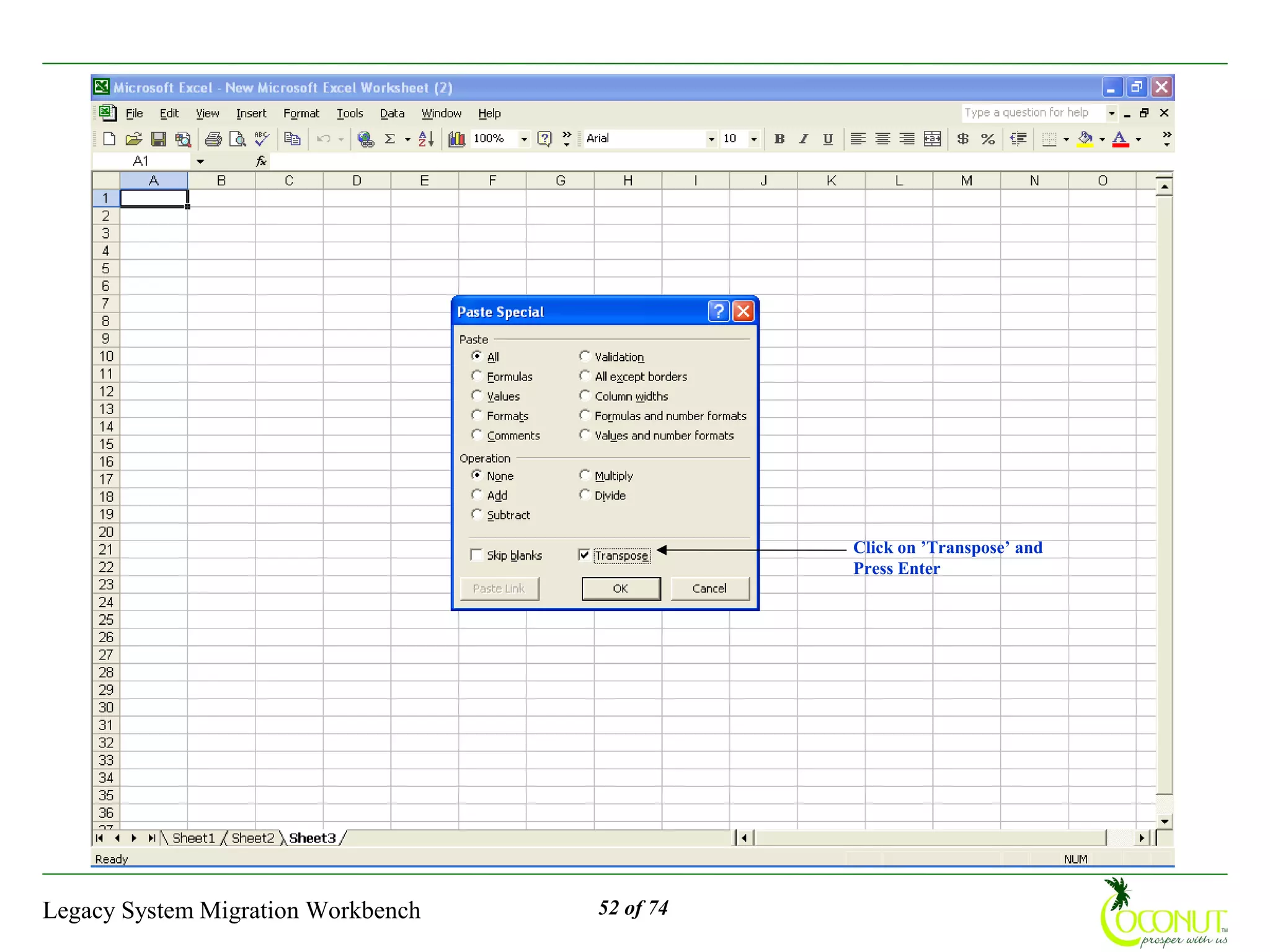 Click on ’Transpose’ and
                                               Press Enter




Legacy System Migration Workbench   52 of 74
 