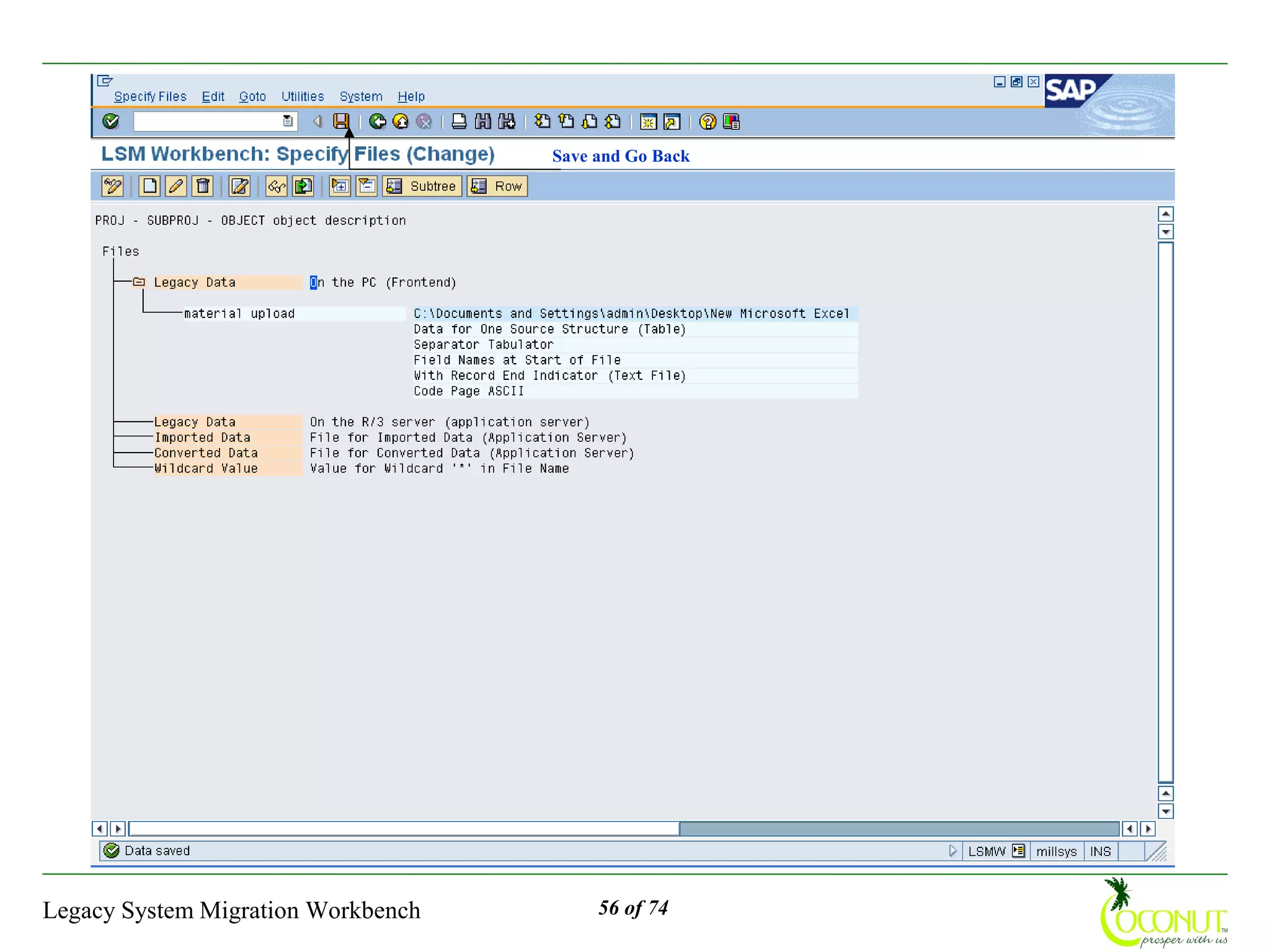 Save and Go Back




Legacy System Migration Workbench        56 of 74
 