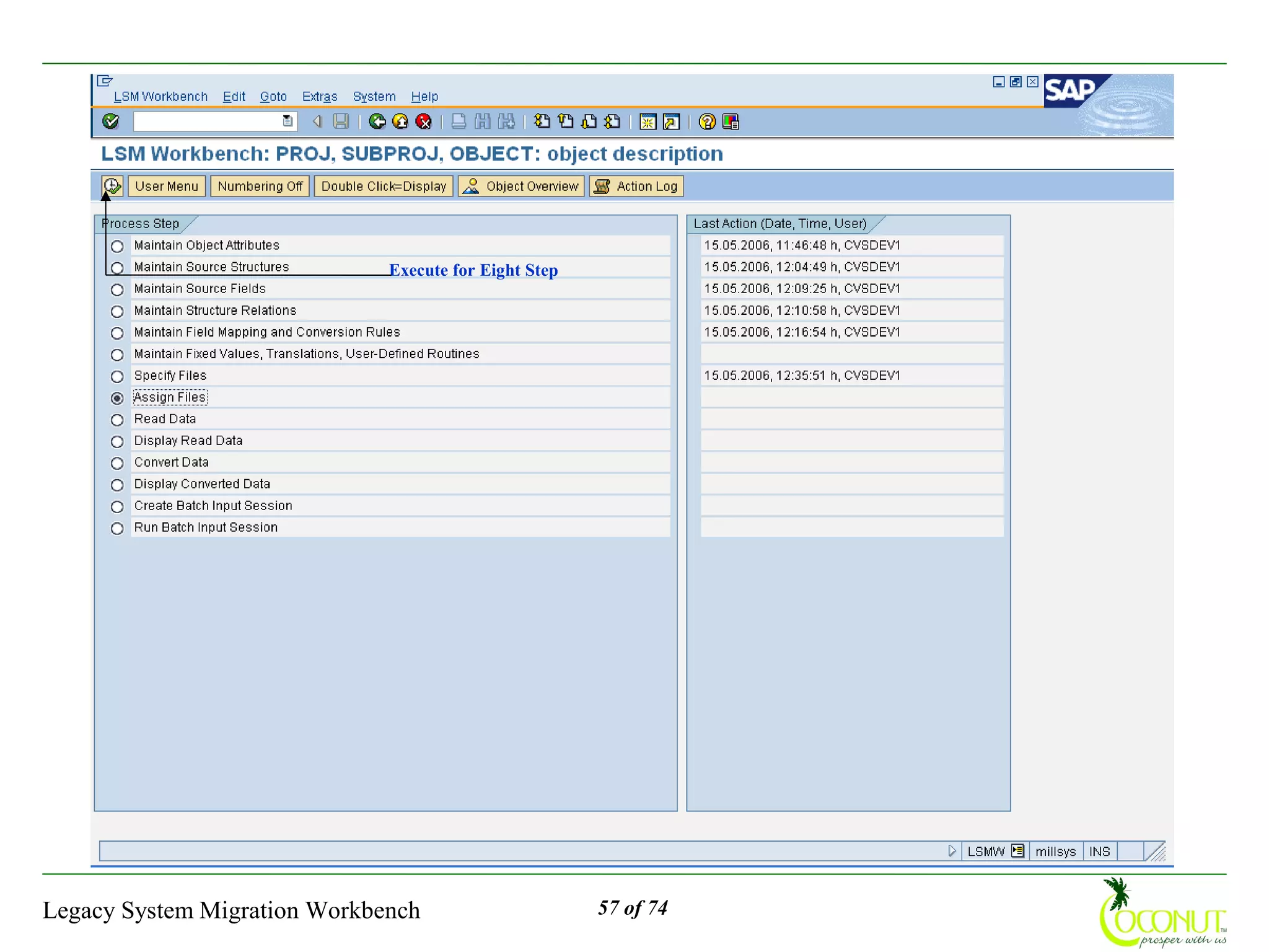 Execute for Eight Step




Legacy System Migration Workbench                      57 of 74
 