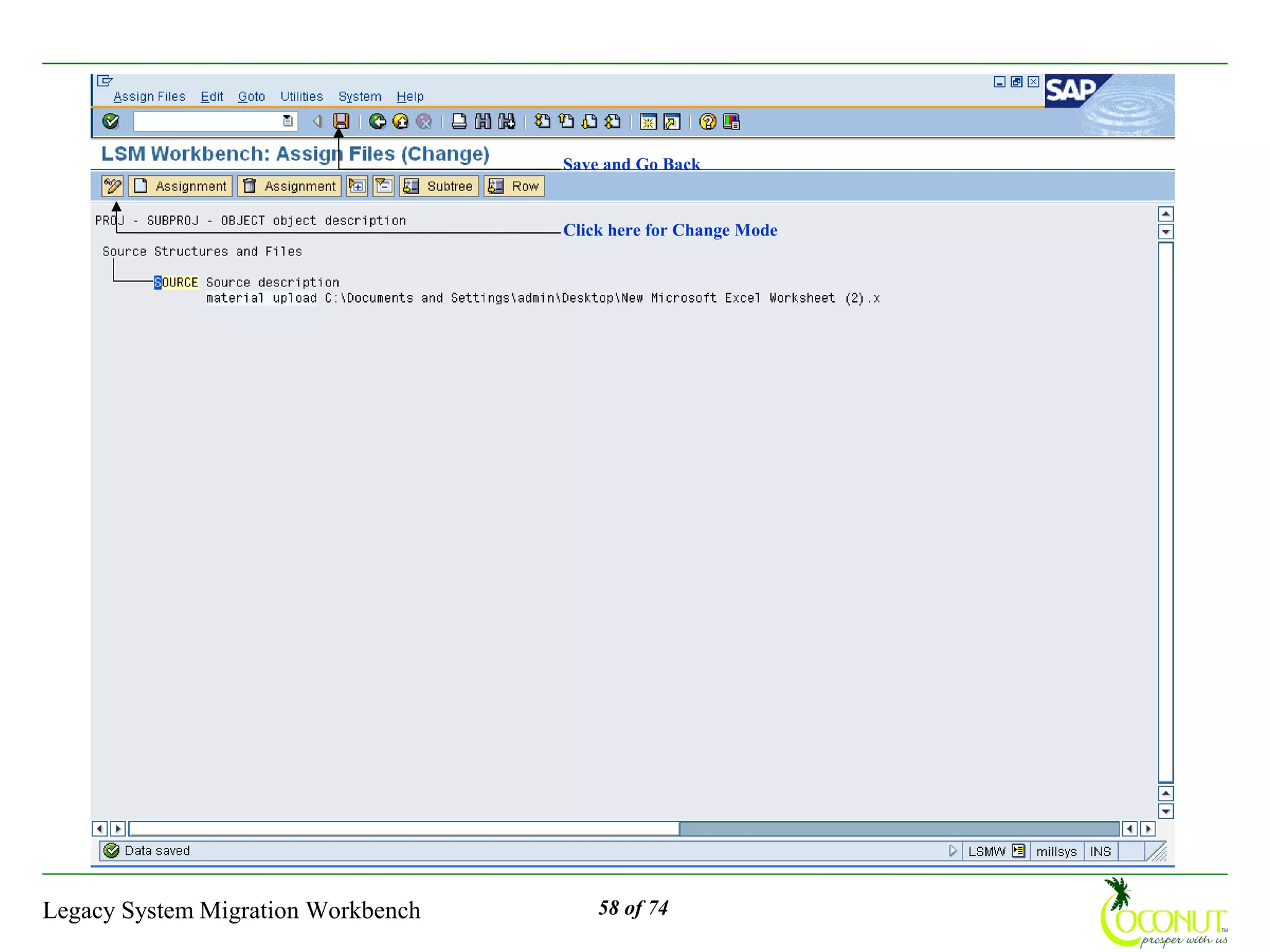 Save and Go Back


                                    Click here for Change Mode




Legacy System Migration Workbench       58 of 74
 