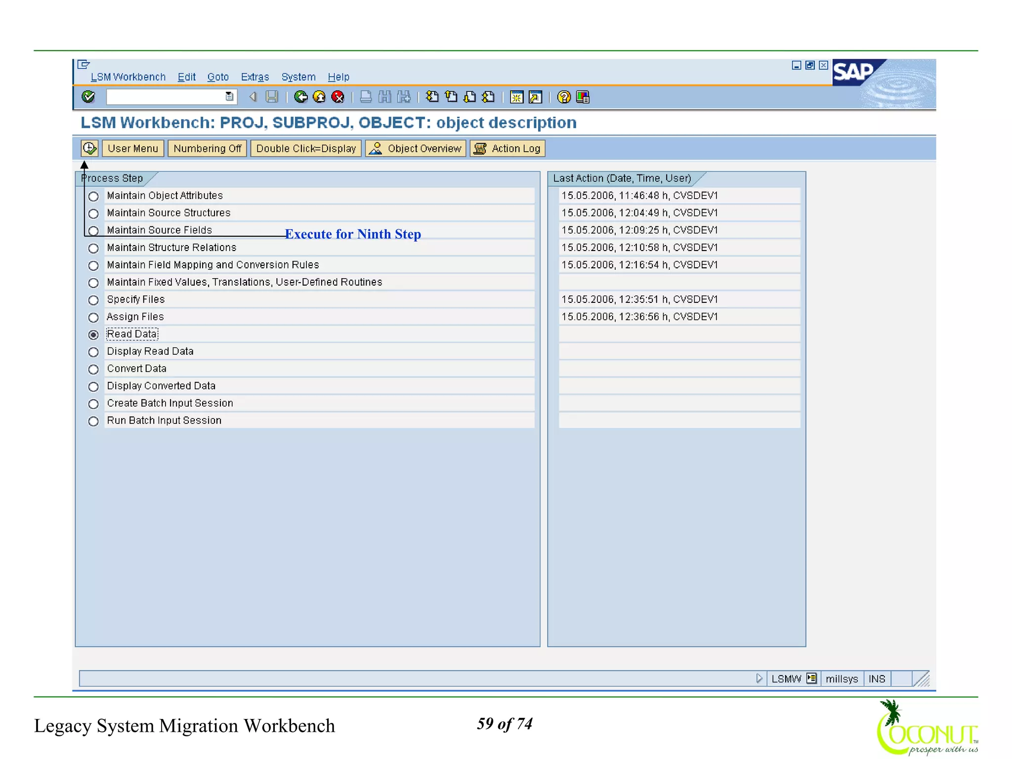 Execute for Ninth Step




Legacy System Migration Workbench                   59 of 74
 