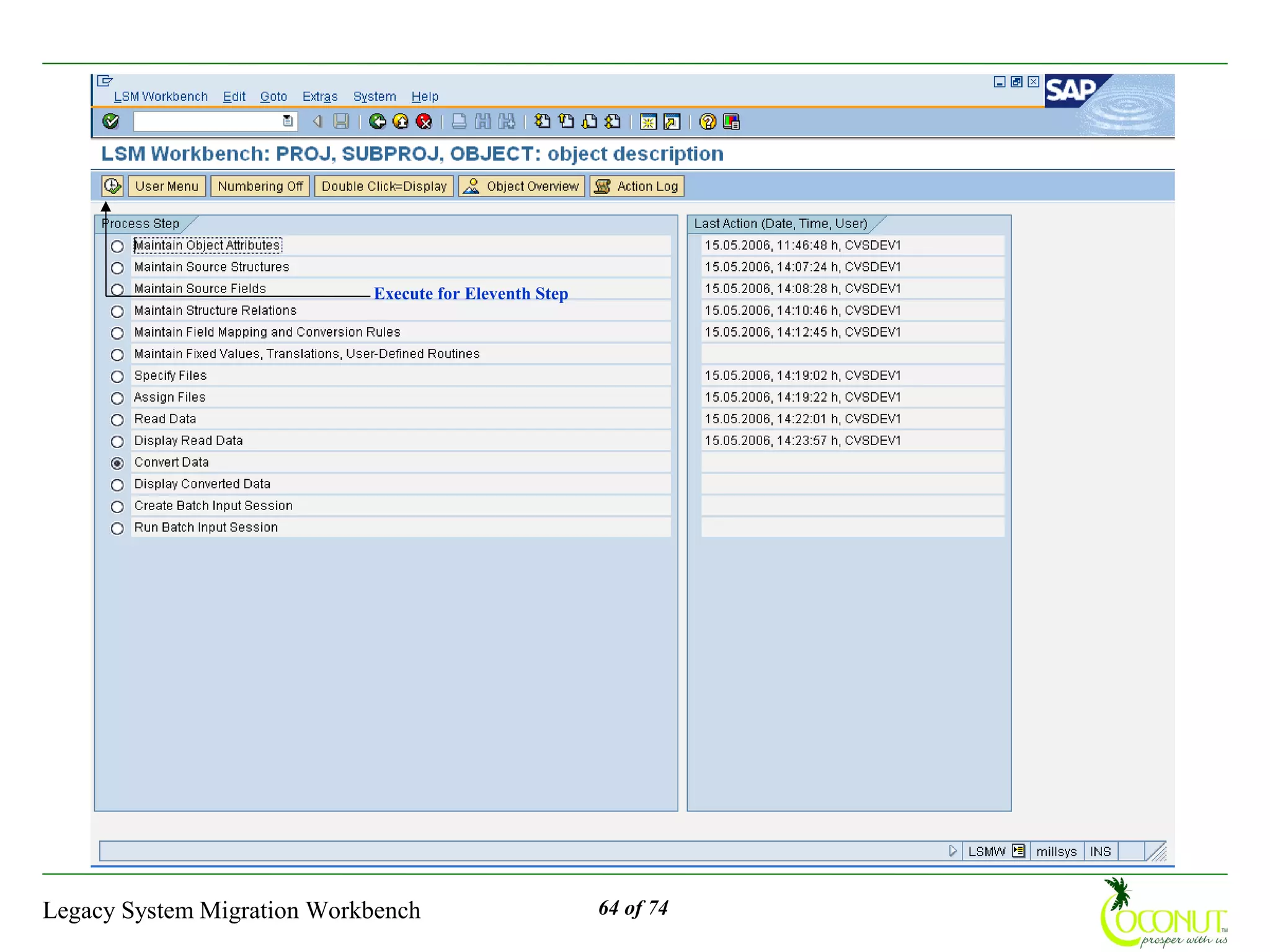 Execute for Eleventh Step




Legacy System Migration Workbench                       64 of 74
 
