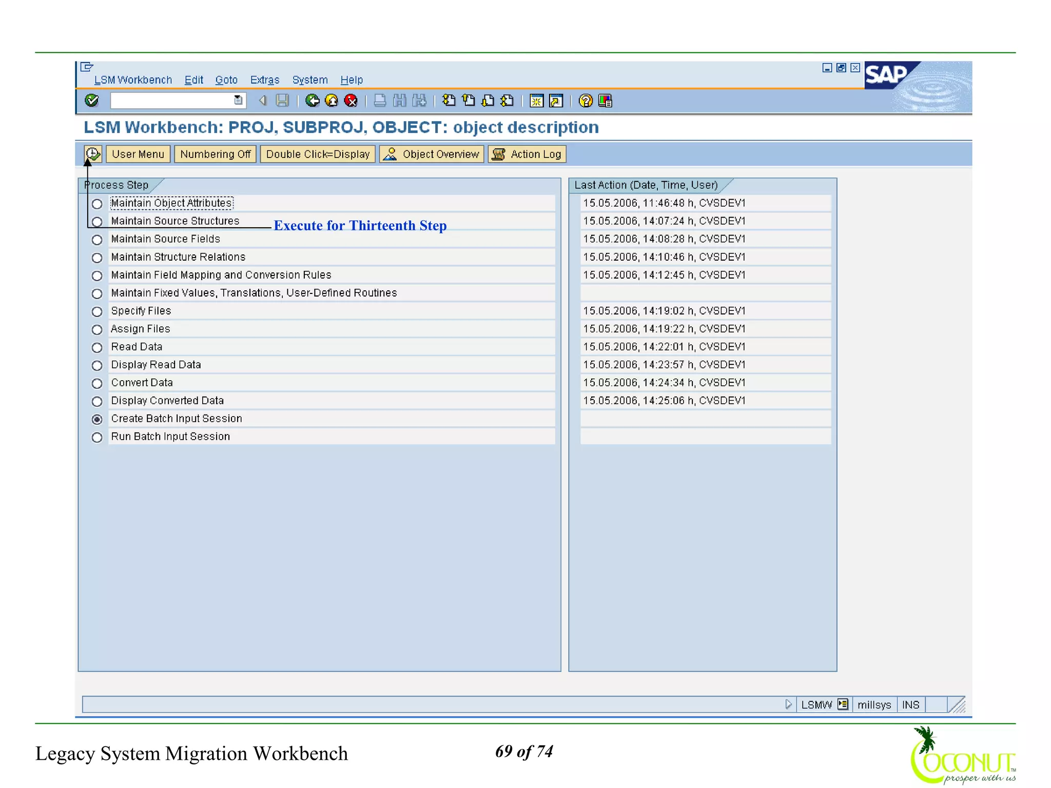 Execute for Thirteenth Step




Legacy System Migration Workbench                      69 of 74
 