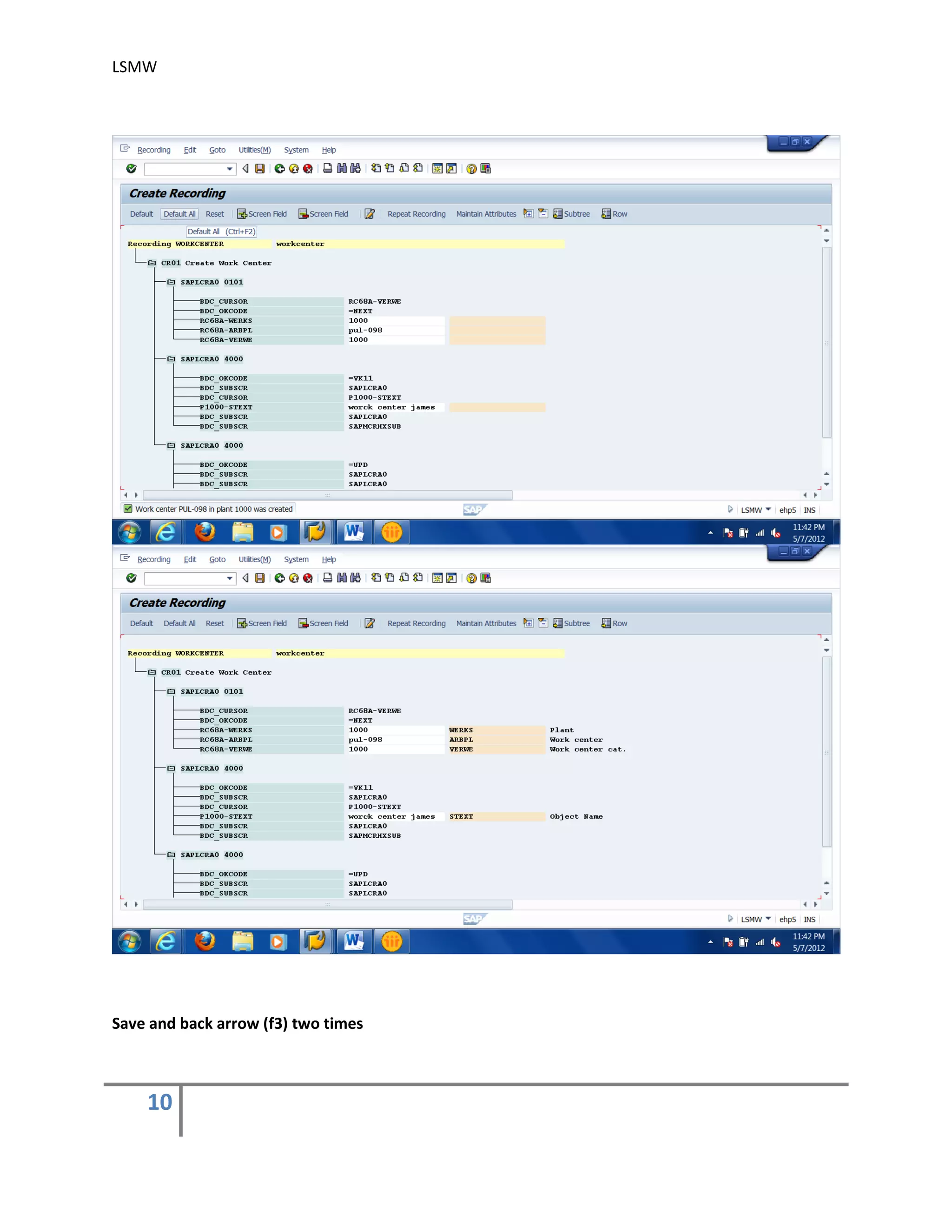 LSMW
10
Save and back arrow (f3) two times
 