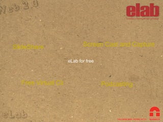eLab for free ݺߣShare Free Virtual Classroom Screen Cast and Capture Podcasting 