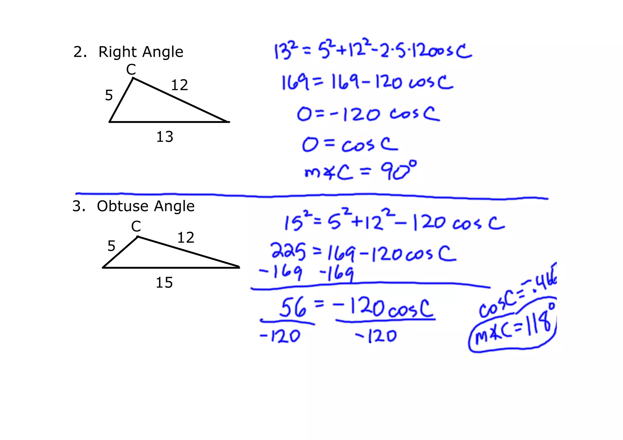 2. Right Angle
C
12
5
13
3. Obtuse Angle
C
12
5
15